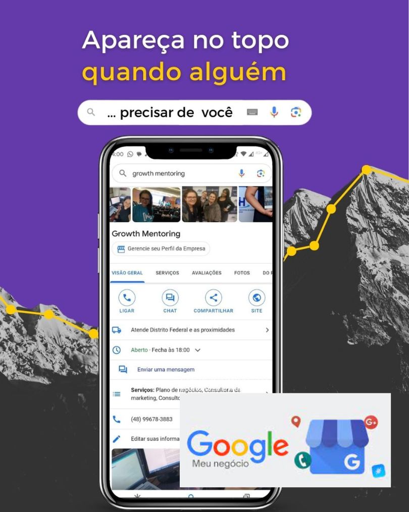 Google Meu Negócio, uma imagem de celular ao fundo com montanhas marcando crescimento com a afirmação apareça no Google quando alguém precisar de você anúncio da Growth Mentoring